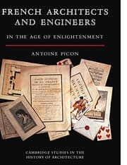 Tapa de French Architects and Engineers in the Age of Enlightenment (Cambridge Studies in the History of Architecture)