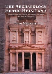 Tapa de The Archaeology of the Holy Land: From The Destruction Of Solomon's Temple To The Muslim Conquest
