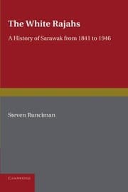 Tapa de The White Rajahs: A History of Sarawak from 1841 to 1946