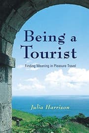 Tapa de Being a Tourist: Finding Meaning in Pleasure Travel