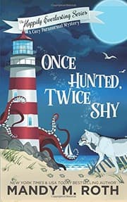 Tapa de Once Hunted, Twice Shy: A Cozy Paranormal Mystery (The Happily Everlasting Series) (Volume 2)