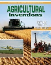 Tapa de Agricultural Inventions: At the Top of the Field (Inventions That Shaped the Modern World)