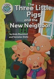 Tapa de The Three Little Pigs and the New Neighbor (Tadpoles: Fairytale Twists)