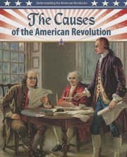 Tapa de The Causes of the American Revolution (Understanding the American Revolution)