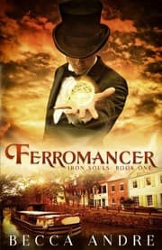 Tapa de Ferromancer: Iron Souls, Book One (Volume 1)