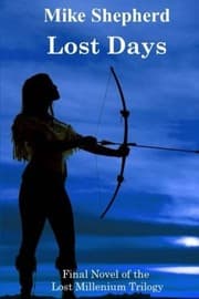 Tapa de Lost Days: Final Novel of the Lost Millenium Trilogy (The Lost Milllenium Trilogy) (Volume 3)