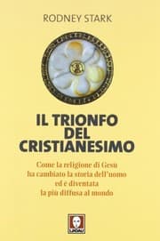 Tapa de Il trionfo del cristianesimo. Come la religione di Gesù ha cambiato la storia dell'uomo ed è diventata la più diffusa al mondo