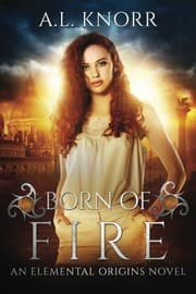 Tapa de Born of Fire: An Elemental Origins Novel (Elemental Origins Series) (Volume 2)