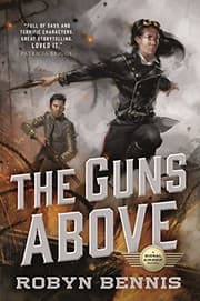 Tapa de The Guns Above: A Signal Airship Novel