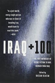 Tapa de Iraq + 100: The First Anthology of Science Fiction to Have Emerged from Iraq