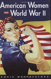 Tapa de American Women And World War II (History of Women in America)