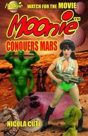 Tapa de Moonie Conquers Mars (Moonie the Starbabe) (Volume 7)