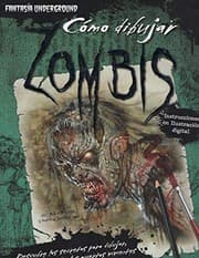 Tapa de Como dibujar zombies / How to Draw Zombies (Fantasia Underground) (Spanish Edition)