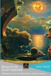 Tapa de Rhialto de Schitterende: Verhalen van de Stervende Aarde, Boek 4 (Het Verzameld Werk van Jack Vance) (Volume 29) (Dutch Edition)