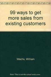 Tapa de 99 ways to get more sales from existing customers