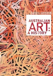 Tapa de Australian Art: A History (Miegunyah Volumes, 2nd Series)
