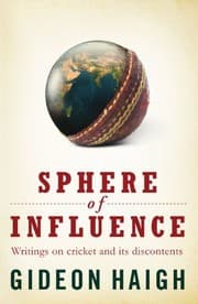 Tapa de Sphere of Influence: Writings on Cricket and Its Discontents