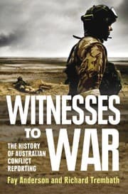 Tapa de Witnesses to War: The History Of Australian Conflict Reporting