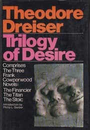 Tapa de Trilogy of Desire (The Financier / The Titan / The Stoic)