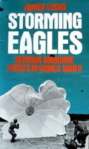 Tapa de Storming Eagles: German Paratroopers in World War Two