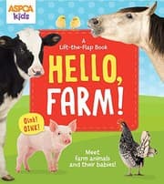 Tapa de ASPCA kids: Hello, Farm!: A Lift-the-Flap Book