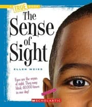 Tapa de The Sense of Sight (A True Book)