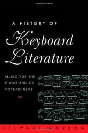 Tapa de A History of Keyboard Literature: Music for the Piano and Its Forerunners