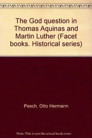 Tapa de The God question in Thomas Aquinas and Martin Luther