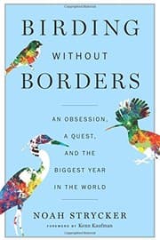 Tapa de Birding Without Borders: An Obsession, a Quest, and the Biggest Year in the World