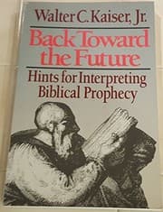 Tapa de Back Toward the Future: Hints for Interpreting Biblical Prophecy