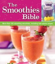 Tapa de The Smoothies Bible: More Than 150 Refreshing Smoothies, Including Low-calorie Recipes