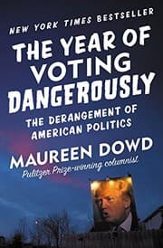 Tapa de The Year of Voting Dangerously: The Derangement of American Politics