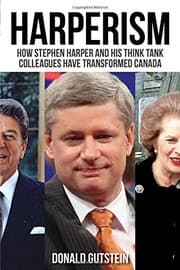 Tapa de Harperism: How Stephen Harper and his think tank colleagues have transformed Canada