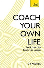 Tapa de Coach Your Own Life: Break Down the Barriers to Success (Teach Yourself)