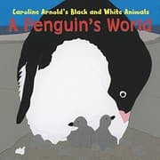 Tapa de A Penguin's World (Caroline Arnold's Black and White Animals)