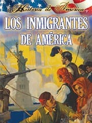 Tapa de Los inmigrantes de estados unidos: Immigrants To America (History of America) (Spanish Edition)