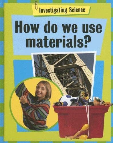Tapa de How Do We Use Materials? (Investigating Science)
