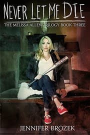 Tapa de Never Let Me Die (The Melissa Allen Trilogy Book 3)