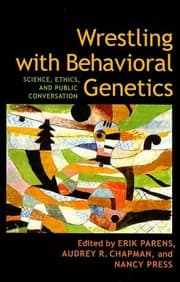Tapa de Wrestling with Behavioral Genetics: Science, Ethics, and Public Conversation