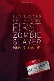 Tapa de Confessions of the Very First Zombie Slayer (That I Know Of)