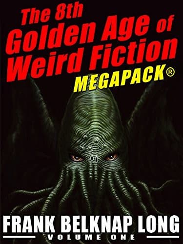 Tapa de The 8th Golden Age of Weird Fiction MEGAPACK®: Frank Belknap Long (Vol. 1)