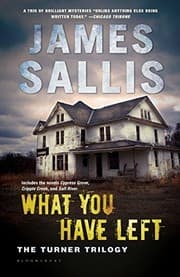 Tapa de What You Have Left: The Turner Trilogy (John Turner Series)