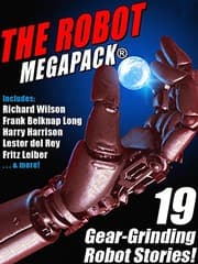 Tapa de The Robot MEGAPACK®: 19 Gear-Grinding Robot Stories!