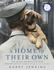 Tapa de A Home of Their Own: The Heart-Warming 150-Year History of Battersea Dogs & Cats Home