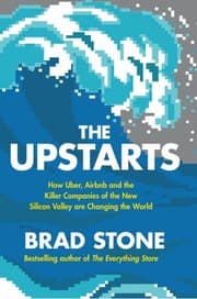 Tapa de The Upstarts: How Uber, Airbnb and the Killer Companies of the New Silicon Valley are Changing the World [Paperback] [Feb 02, 2017] Brad Stone