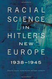 Tapa de Racial Science in Hitler's New Europe, 1938-1945 (Critical Studies in the History of Anthropology)