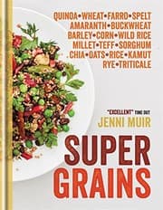 Tapa de Supergrains: Quinoa – Wheat – Farro- Spelt – Amaranth – Buckwheat – Barley – Corn – Wild Rice – Millet – Teff – Sorghum – Chia – Oats – Rice – Kamut – Rye – Triticale