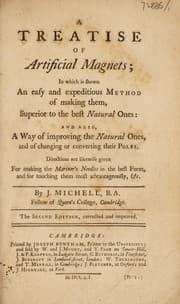 Tapa de A treatise of artificial magnets; in which is shewn an easy and expeditious method of making them superior to the best natural ones; and also, a way of improving the natural ones, and of changing or converting their poles. Directions are likewise given for making the mariner's needles. In the best form, and for touching them most adventageously, &c