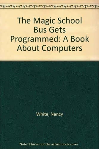 Tapa de The Magic School Bus Gets Programmed: A Book About Computers