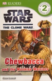 Tapa de Chewbacca And The Wookiee Warriors (Turtleback School & Library Binding Edition) (Star Wars, The Clone Wars: DK Readers 2)